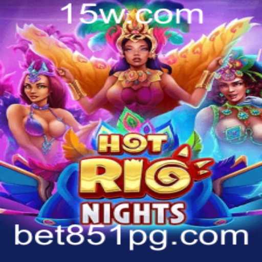 Descubra o Fascinante Mundo de HotRioNights e Bet 851