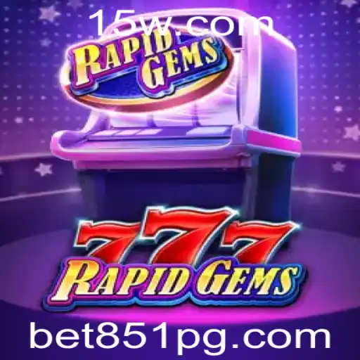 RapidGems777: Um Mergulho na Aventura de Apostas com Bet 851