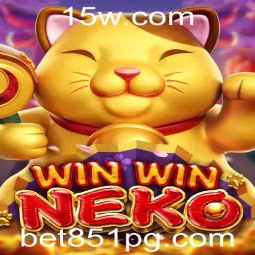 Descubra o Universo do Jogo WinWinNeko e a Palavra-Chave Bet 851